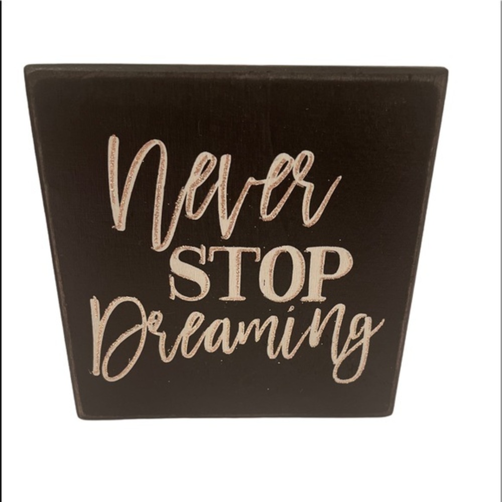 Never Stop Dreaming Plaque
